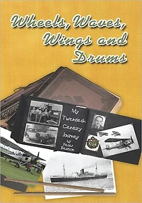 Wheels, Waves, Wings and Drums: My Twentieth Century Journey