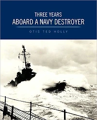 Three Years Aboard A Navy Destroyer