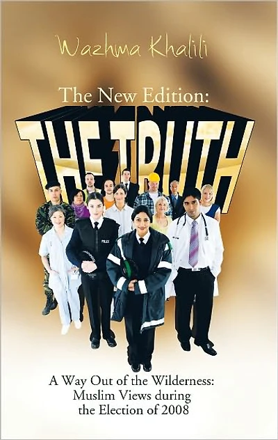 The New Edition: The Truth: A Way Out of the Wilderness: Muslim Views during the Election of 2008