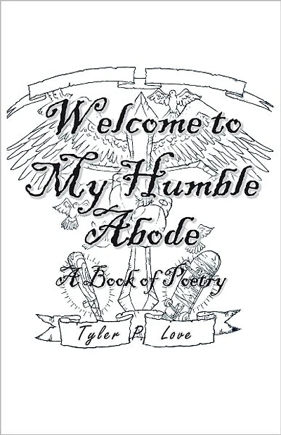 Welcome to My Humble Abode: A Book of Poetry