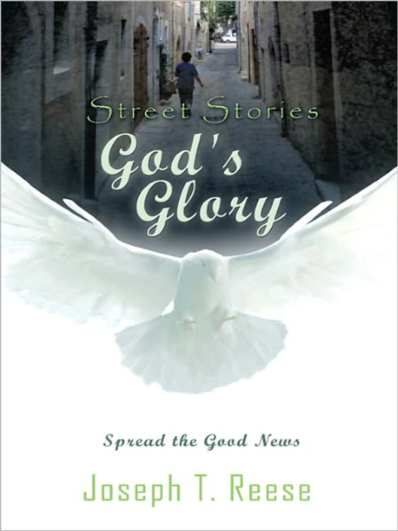 Street Stories God's Glory: Spread the Good News