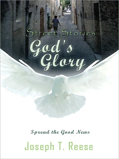 Street Stories God's Glory: Spread the Good News