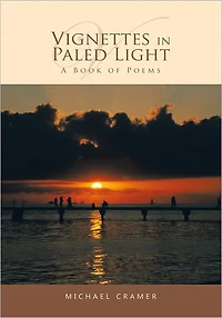 Vignettes in Paled Light: A Book of Poems
