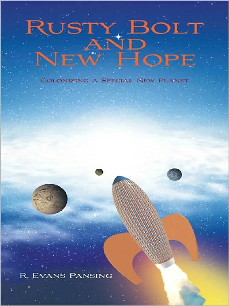 Rusty Bolt and New Hope: Colonizing a Special New Planet