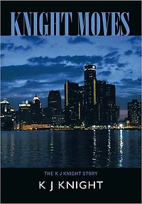 Knight Moves: The K J Knight Story