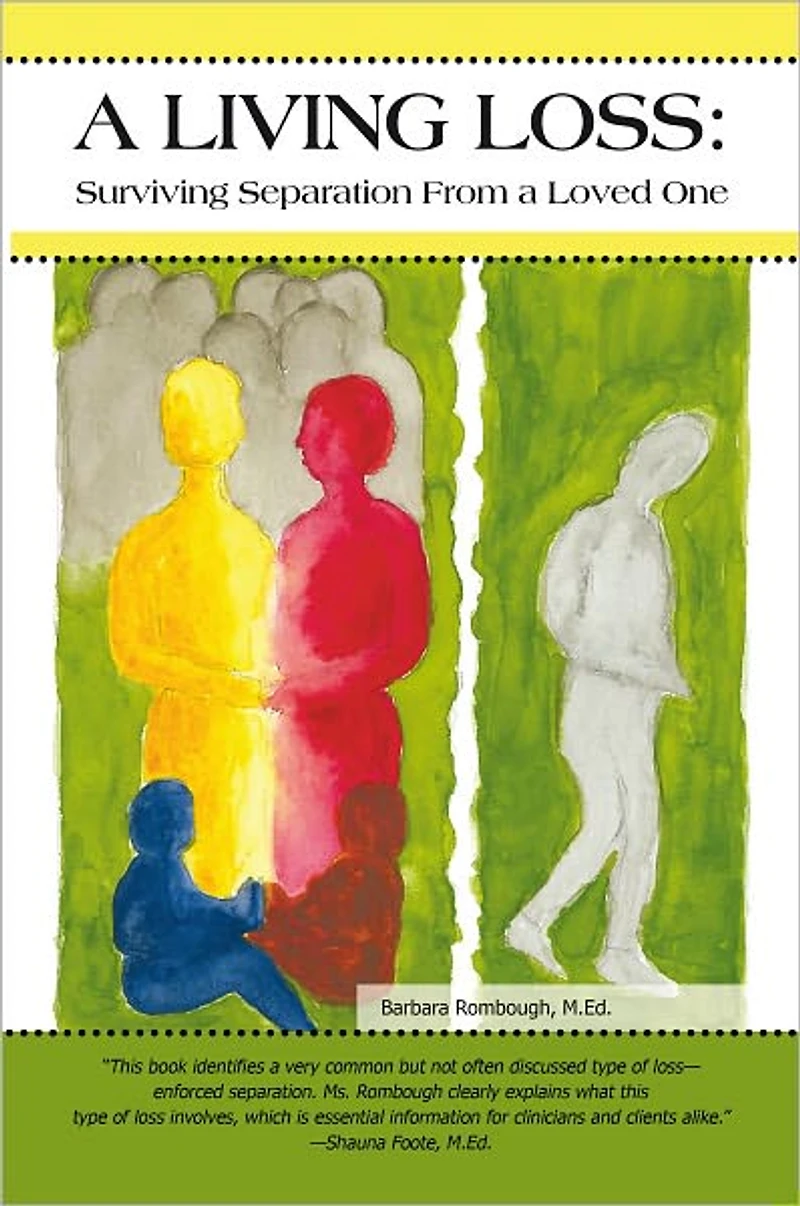 A LIVING LOSS: Surviving Separation From a Loved One