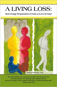 A LIVING LOSS: Surviving Separation From a Loved One