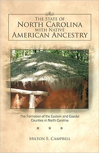 The State of North Carolina with Native American Ancestry: The Formation of the Eastern and Coastal Counties in North Carolina