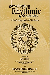 developing Rhythmic Sensitivity: A Study Designed For All Musicians