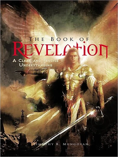 The Book of Revelation: A Clear and Precise Understanding