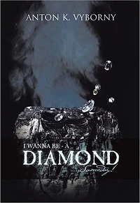 I WANNA BE - A DIAMOND... Someday!