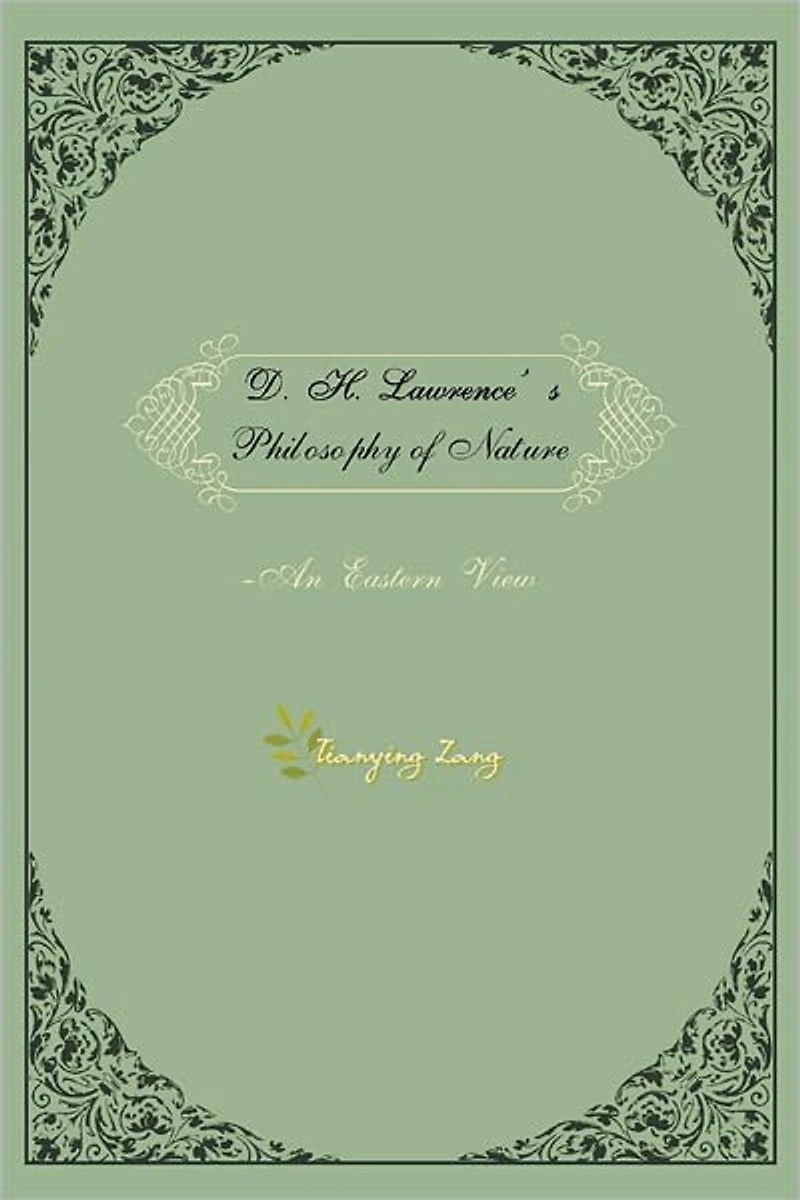 D.H.Lawrence's Philosophy of Nature: An Eastern View