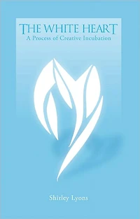 The White Heart: A Process of Creative Incubation