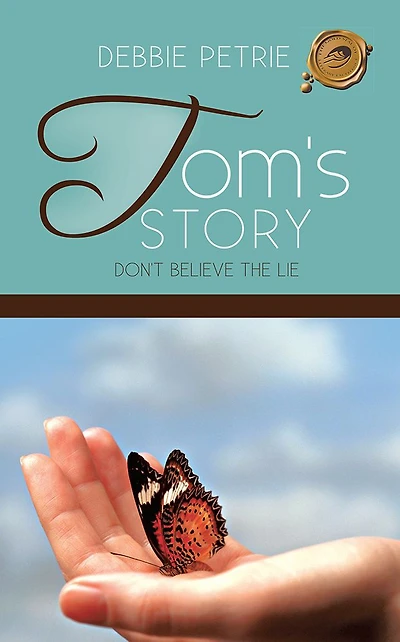 Tom's Story: Don't Believe The Lie