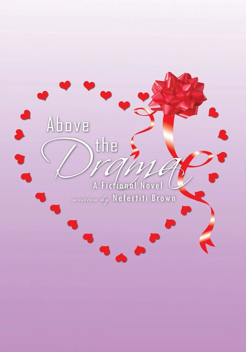 Above the Drama: A Fictional Novel Written By
