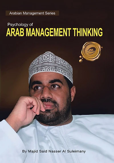 Psychology of Arab Management Thinking: Arabian Management Series
