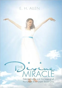 The Divine Miracle: Dakota Evans and the Legend of the Great Blue Giant: Book One