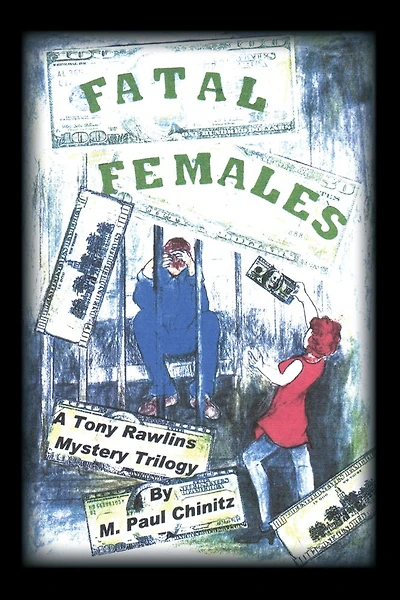 Fatal Females: A Tony Rawlins Mystery Trilogy