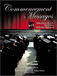 Commencement Messages: Education Starts, Not Ends, with the Diploma