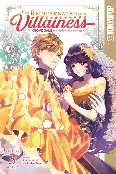 I Was Reincarnated as the Villainess an Otome Game but Boys Love Me Anyway!, Volume 3