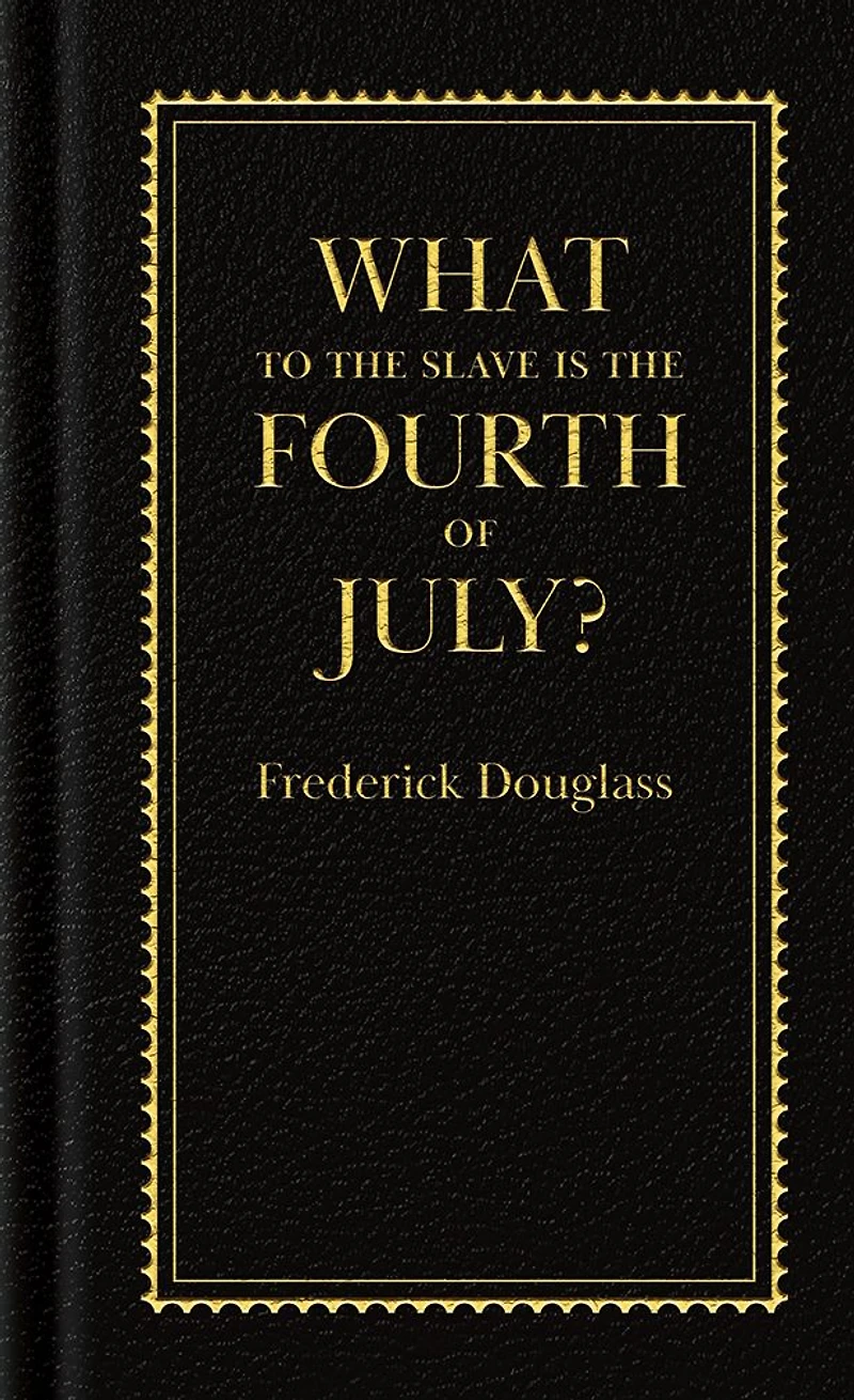 What to the Slave is Fourth of July?