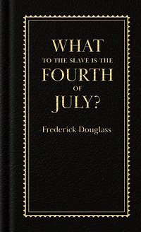 What to the Slave is Fourth of July?