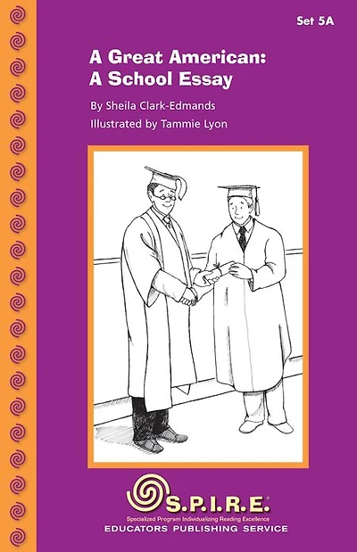 SPIRE Decodable Readers, Set 5A: A Great American: A School Essay
