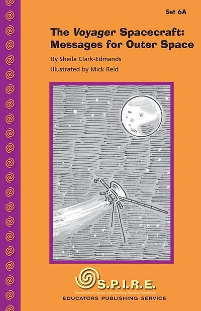 SPIRE Decodable Readers, Set 6A: The Voyager Spacecraft: Messages from Outer Space