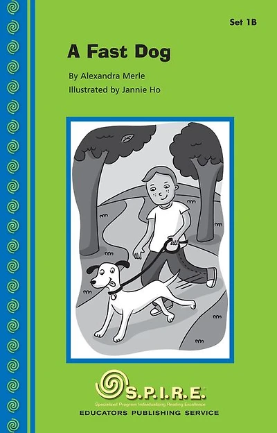 SPIRE Decodable Readers, Set 1B: A Fast Dog