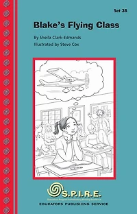 SPIRE Decodable Readers, Set 3B: Blake's Flying Class