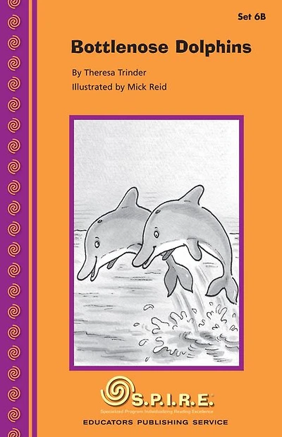 SPIRE Decodable Readers, Set 6B: Bottlenose Dolphins