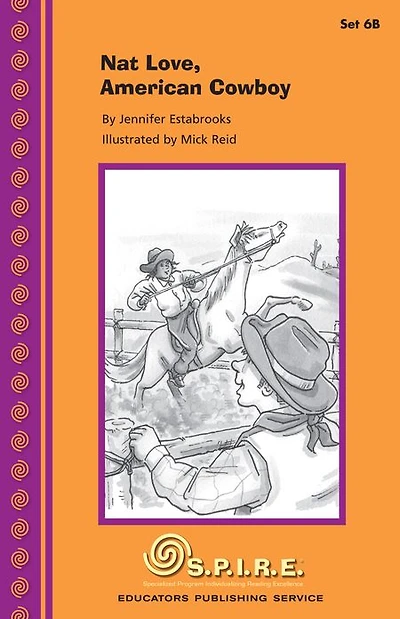 SPIRE Decodable Readers, Set 6B: Nat Love, American Cowboy