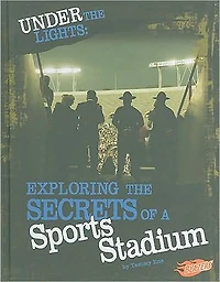 Under the Lights: Exploring Secrets of a Sports Stadium