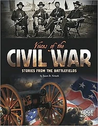 Voices of the Civil War: Stories from Battlefields
