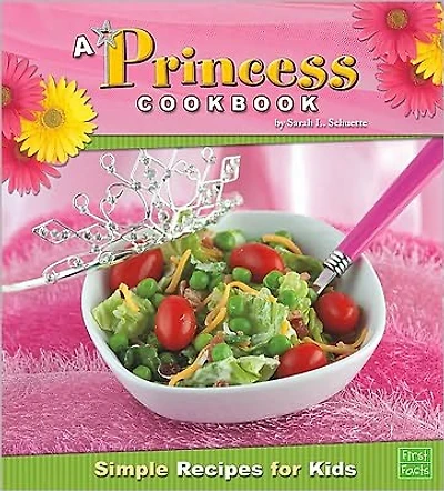 A Princess Cookbook: Simple Recipes for Kids