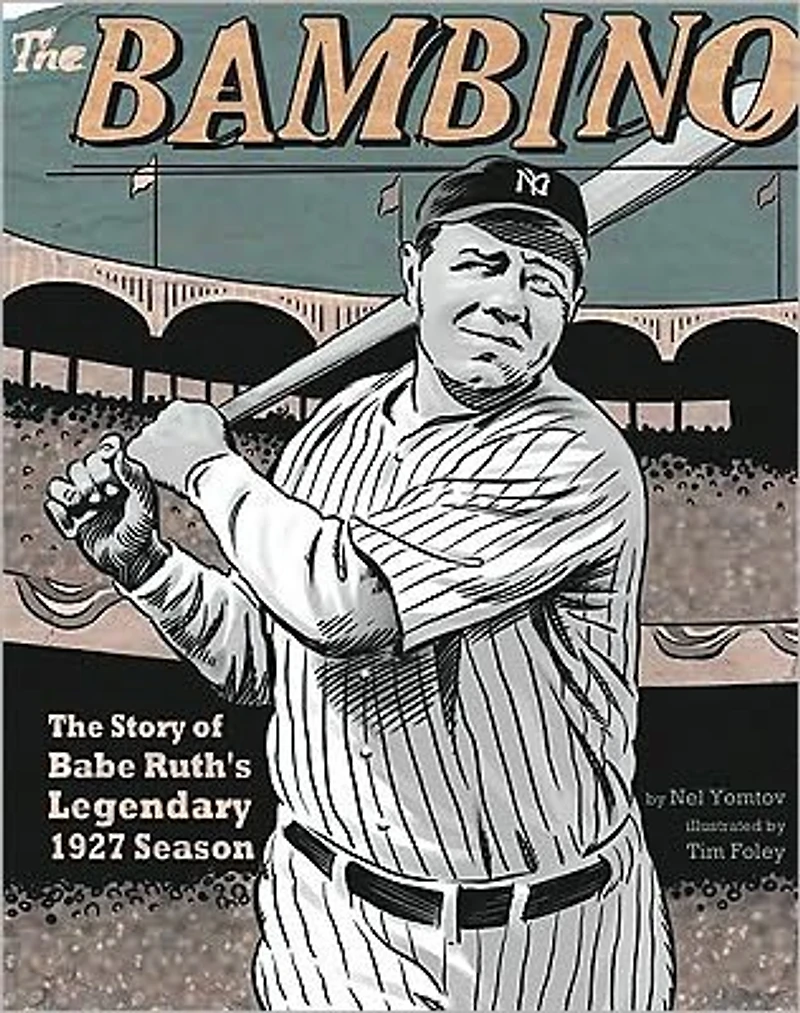 The Bambino: Story of Babe Ruth's Legendary 1927 Season
