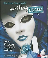 Picture Yourself Writing Drama: Using Photos to Inspire