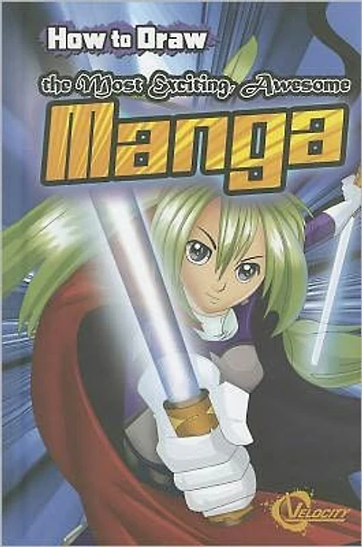 How to Draw the Most Exciting, Awesome Manga