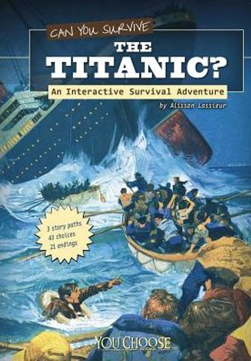 Can You Survive the Titanic?: An Interactive Survival Adventure