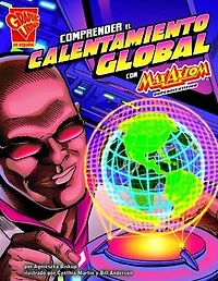 Comprender el calentamiento Global con Max Axiom, supercientífico (Understanding Warming with Super Scientist)