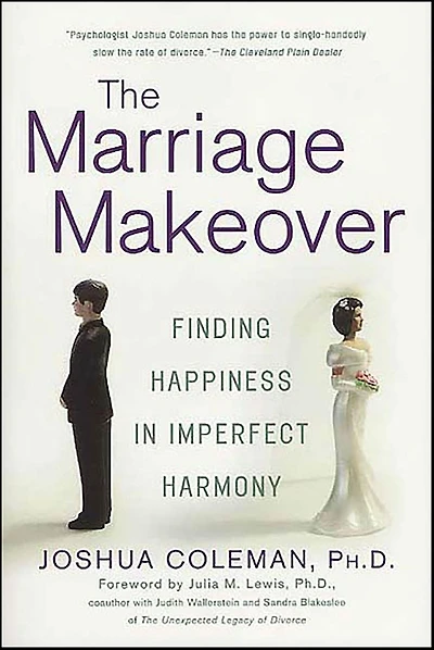 The Marriage Makeover: Finding Happiness Imperfect Harmony