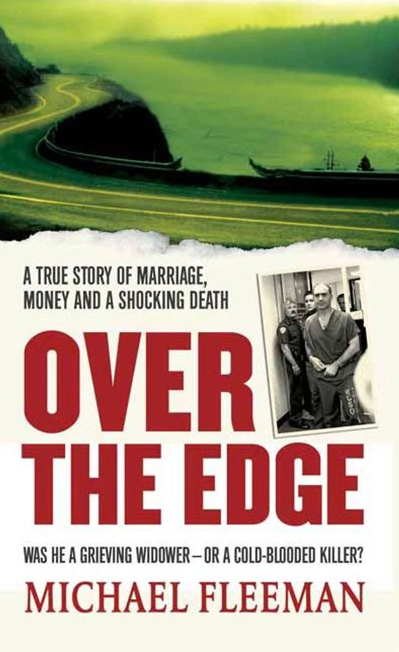 Over the Edge: a True Story of Marriage, Money, and Shocking Death