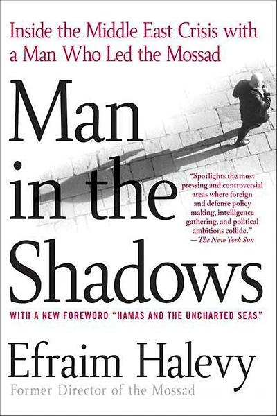 Man the Shadows: Inside Middle East Crisis with a Who Led Mossad