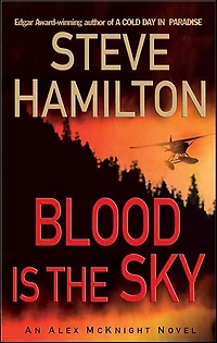 Blood Is the Sky (Alex McKnight Series #5)