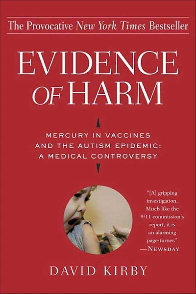 Evidence of Harm: Mercury Vaccines and the Autism Epidemic: A Medical Controversy