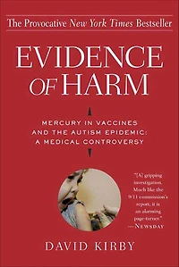 Evidence of Harm: Mercury Vaccines and the Autism Epidemic: A Medical Controversy