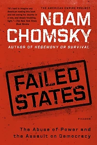 Failed States: the Abuse of Power and Assault on Democracy