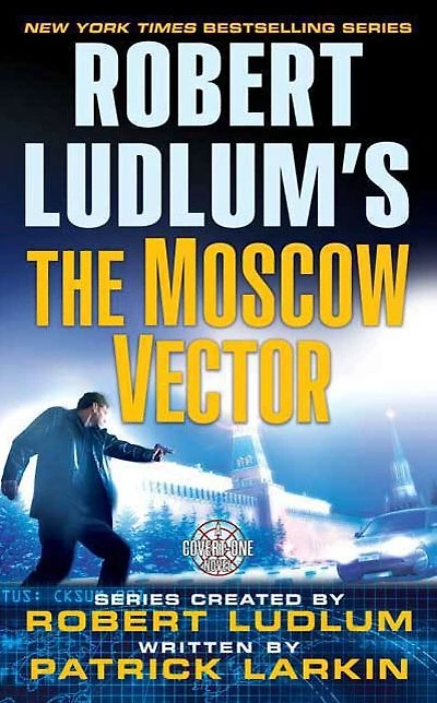 Robert Ludlum's The Moscow Vector (Covert-One Series #6)