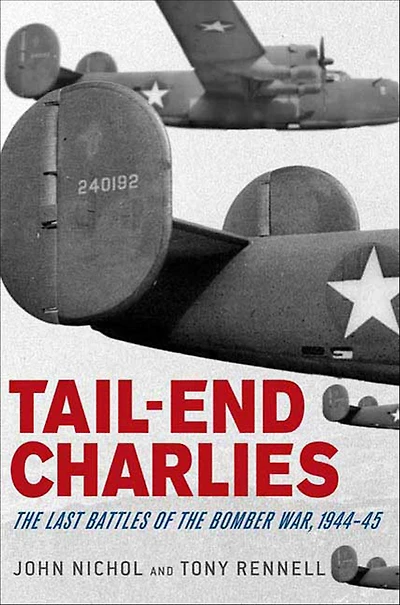 Tail-End Charlies: the Last Battles of Bomber War, 1944-45