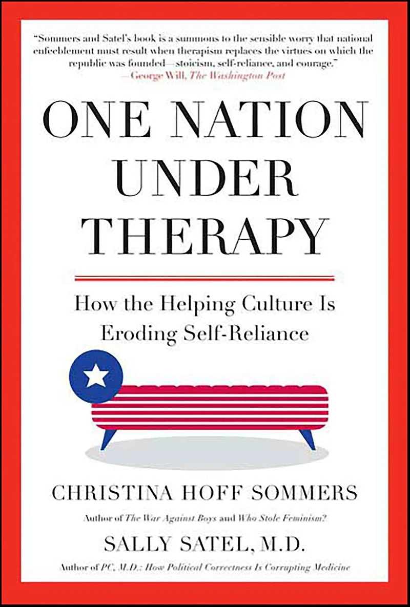 One Nation Under Therapy: How the Helping Culture Is Eroding Self-Reliance
